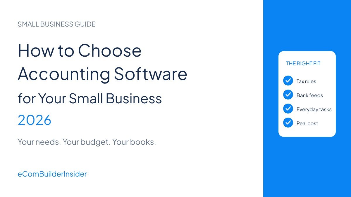 HOW TO CHOOSE ACCOUNTING SOFTWARE How To Choose Accounting Software For A Small Business In 2026, With Tax Rules, Bank Feeds, Everyday Tasks And Real Cost Checks