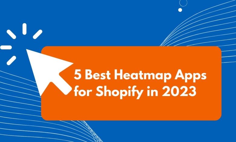 5 Best Heatmap Apps for Shopify in 2023