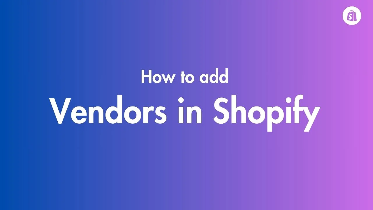 How to Add a Vendor in Shopify