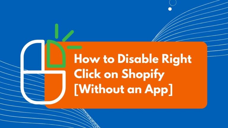 How to Disable Right Click on Shopify [Without an App]