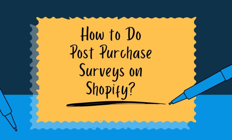 How to Do Post Purchase Surveys on Shopify