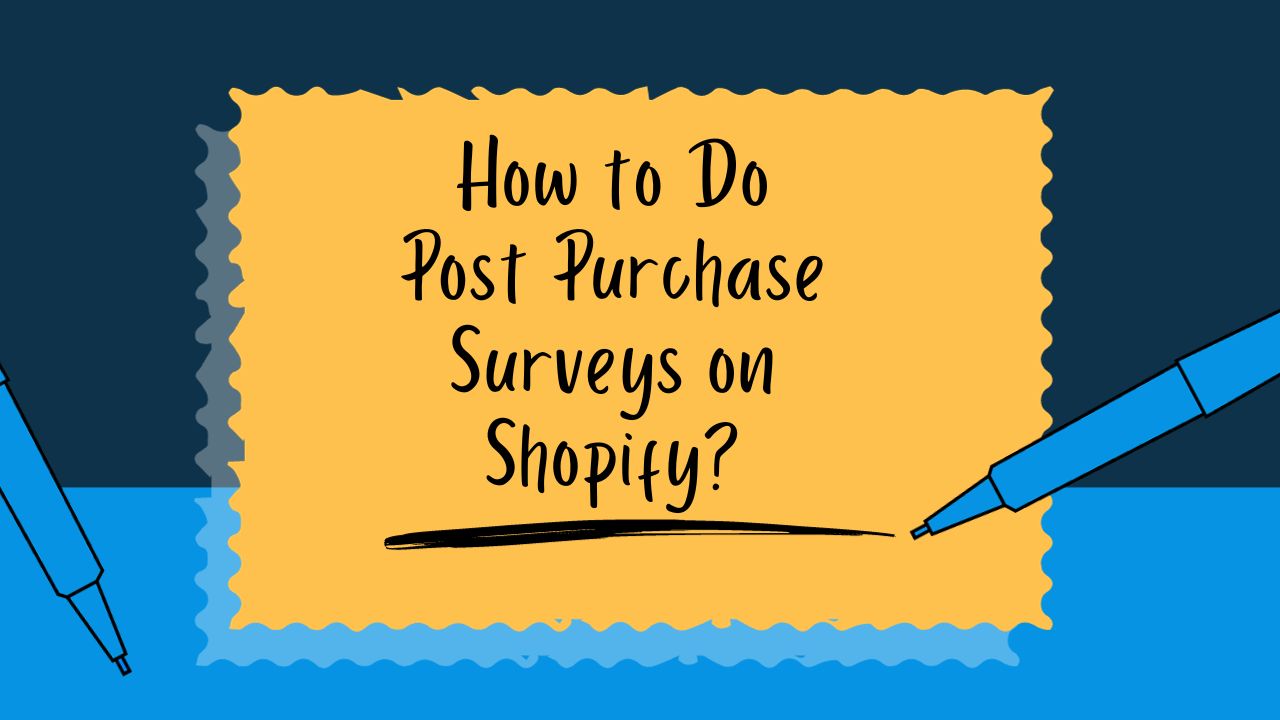 How to Do Post Purchase Surveys on Shopify