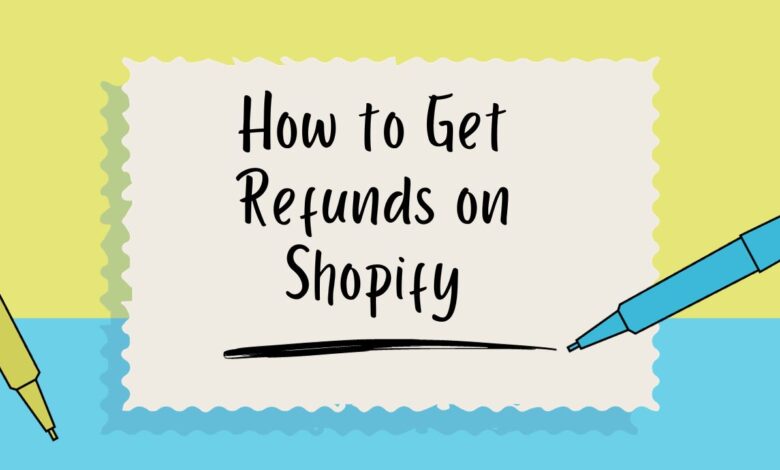 How to Get Refunds from Shopify