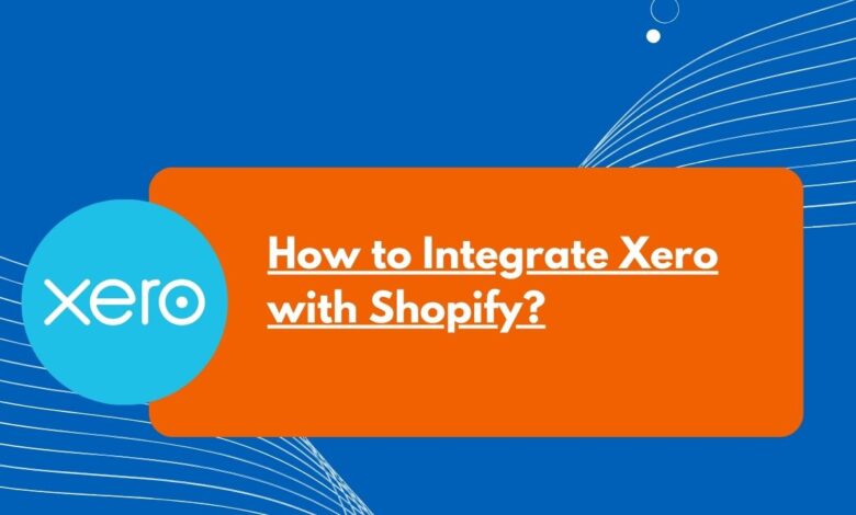How to Integrate Xero with Shopify