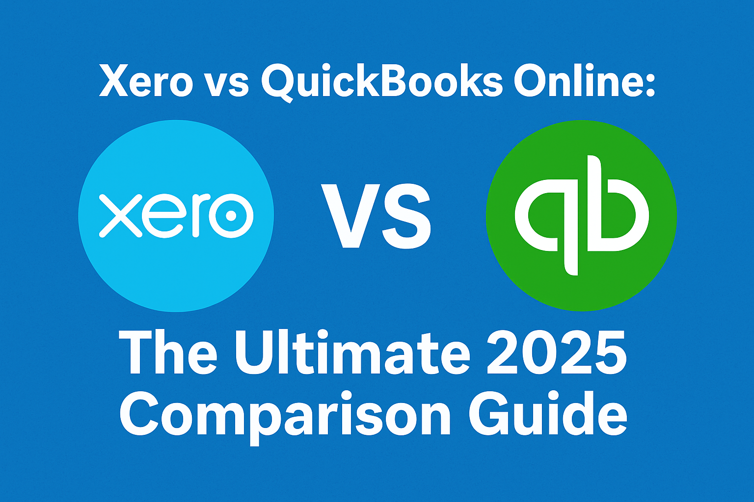 🏆 Xero vs QuickBooks Online The Ultimate 2025 Comparison Guide