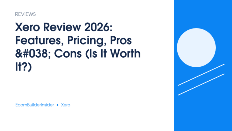 Xero Review 2026: Features, Pricing, Pros & Cons (Is It Worth It?)
