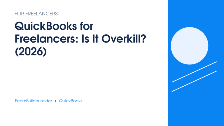 Quickbooks For Freelancers: Is It Overkill? (2026)