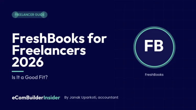 Freshbooks For Freelancers 2026: Freelancer Guide By Ecombuilderinsider
