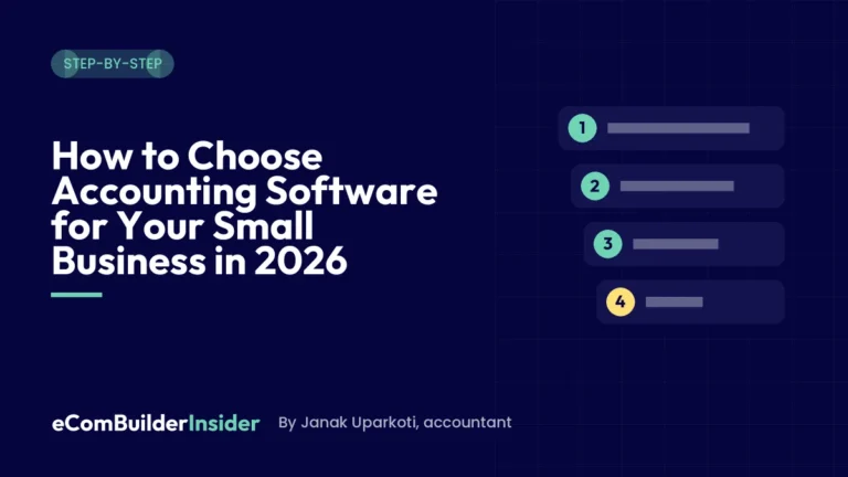 How To Choose Accounting Software For Your Small Business In 2026: Step-By-Step Guide By Ecombuilderinsider