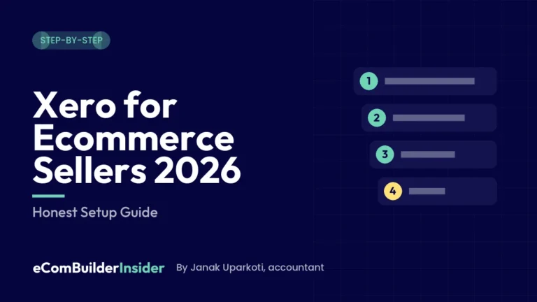 Xero For Ecommerce Sellers 2026: Step-By-Step Guide By Ecombuilderinsider